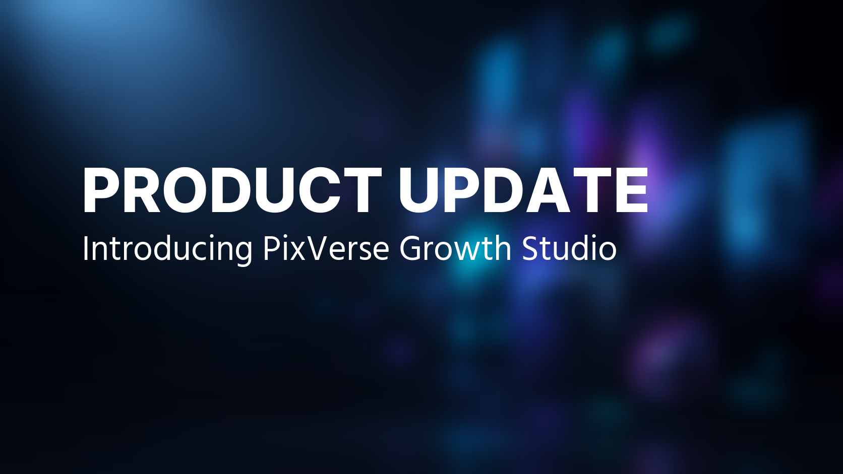 Знакомьтесь: PixVerse Growth Studio